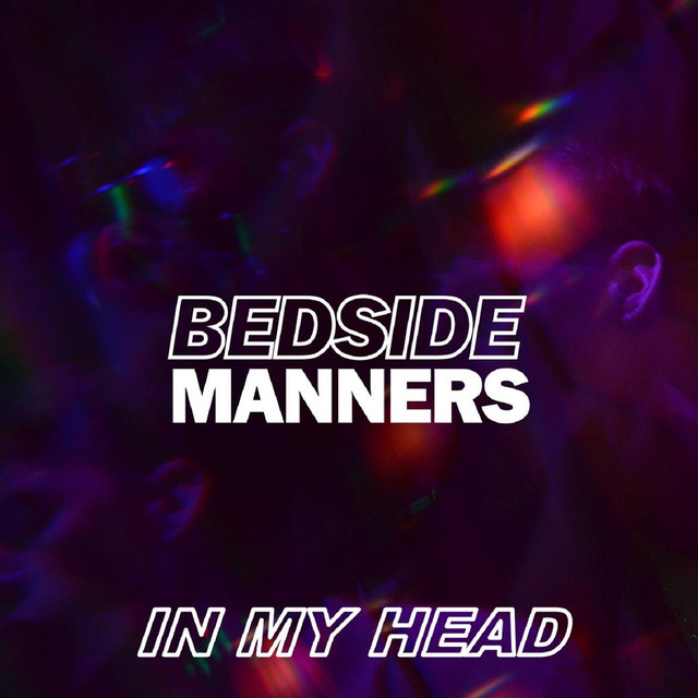 Bedside Manners Single: In My Head